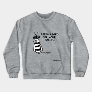 Beezus Died Crewneck Sweatshirt